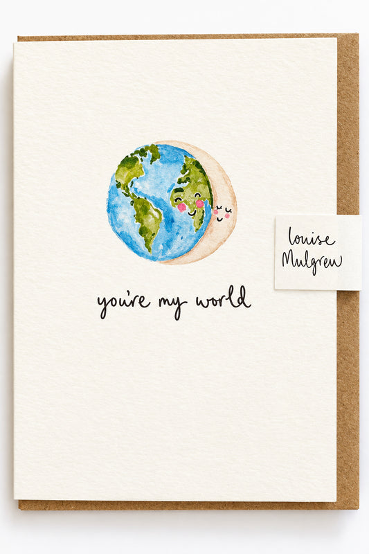 You're My World Greeting Card